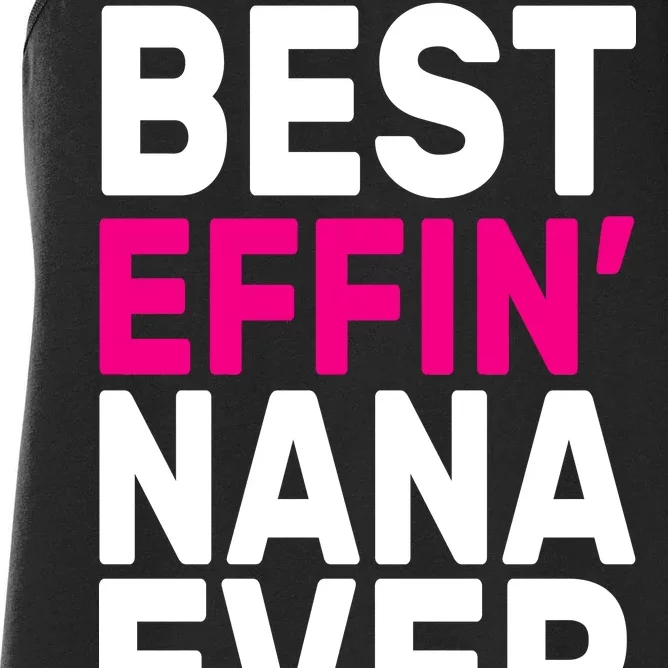 Best Effin Nana Ever Women's Racerback Tank