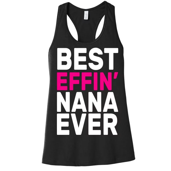 Best Effin Nana Ever Women's Racerback Tank