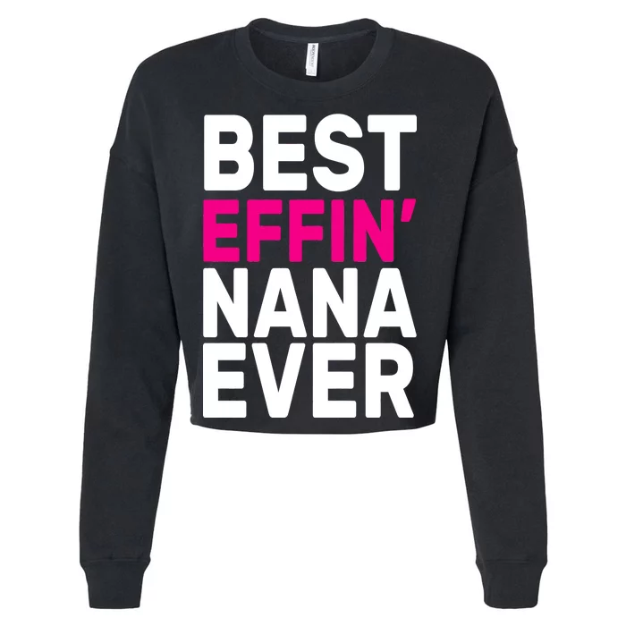 Best Effin Nana Ever Cropped Pullover Crew