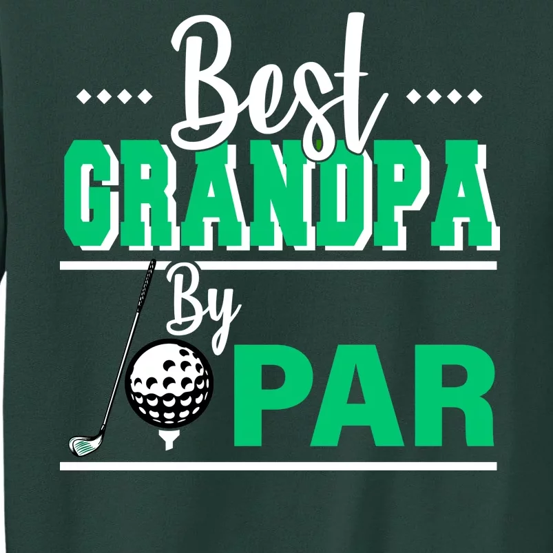 Best Grandpa By Par Tall Sweatshirt