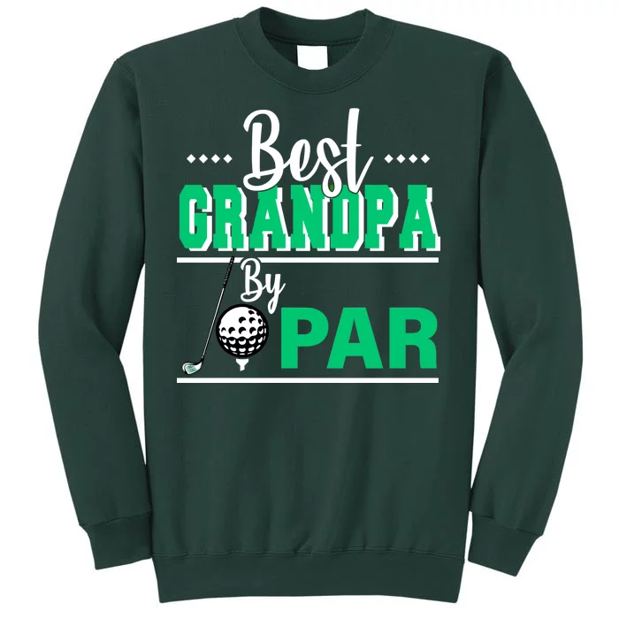 Best Grandpa By Par Tall Sweatshirt