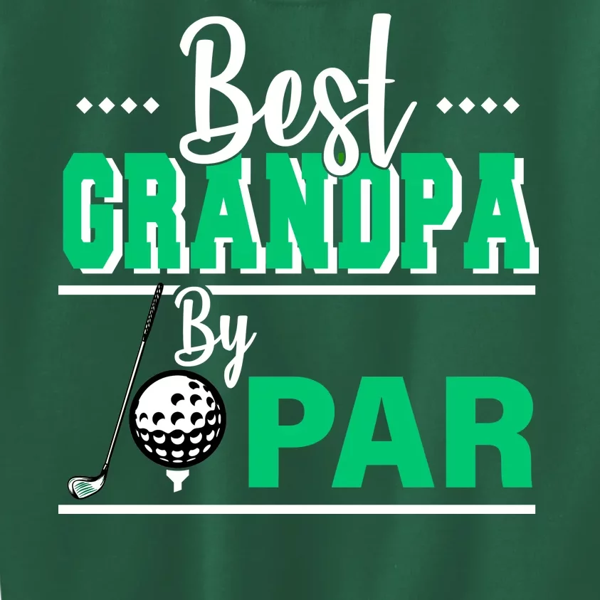 Best Grandpa By Par Kids Sweatshirt