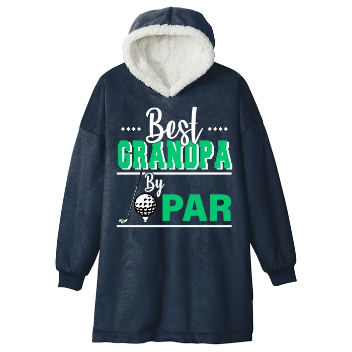 Best Grandpa By Par Hooded Wearable Blanket