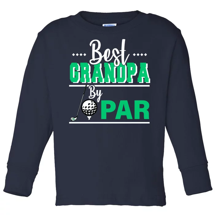 Best Grandpa By Par Toddler Long Sleeve Shirt