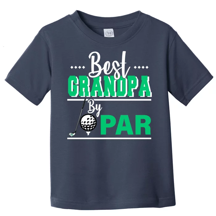 Best Grandpa By Par Toddler T-Shirt