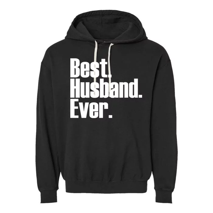 Best Husband Ever Garment-Dyed Fleece Hoodie