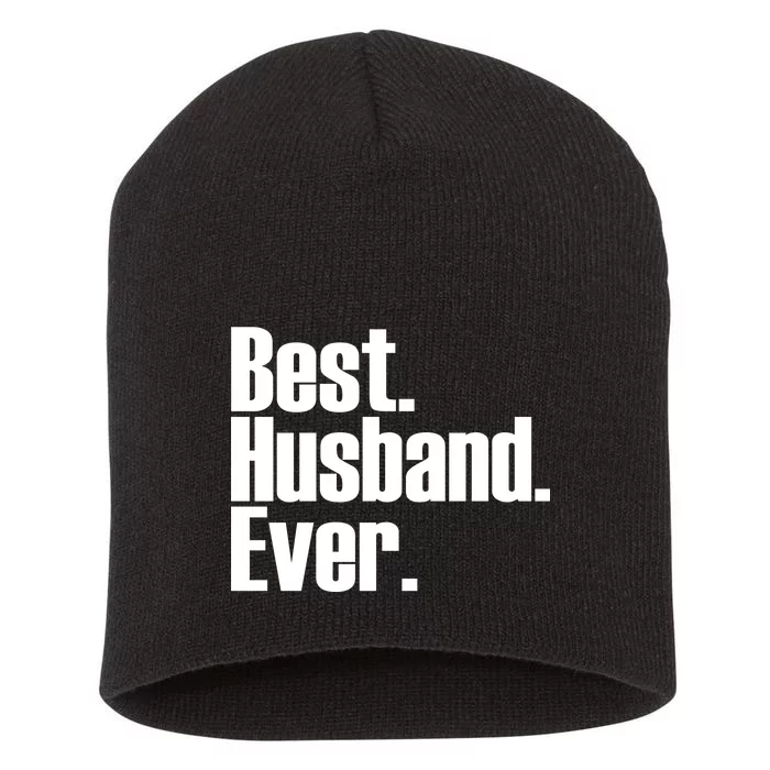 Best Husband Ever Short Acrylic Beanie