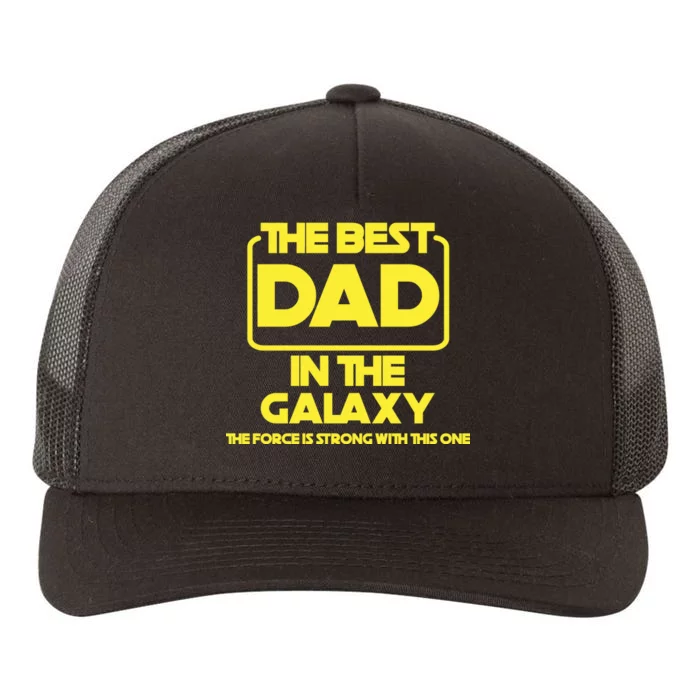 Best In The Galaxy The Force Is Strong With This One Yupoong Adult 5-Panel Trucker Hat