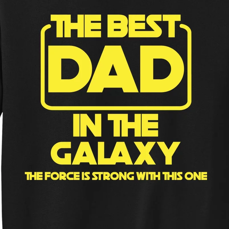 Best In The Galaxy The Force Is Strong With This One Sweatshirt