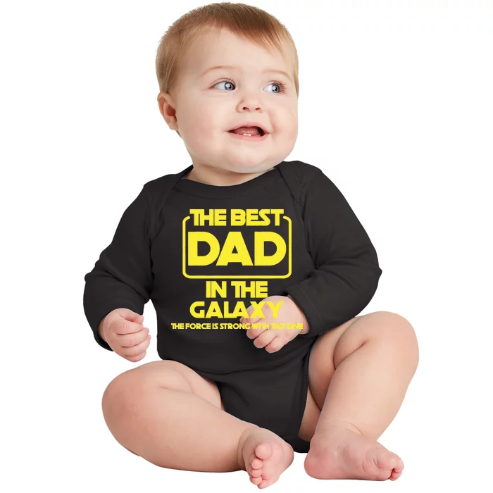 Best In The Galaxy The Force Is Strong With This One Baby Long Sleeve Bodysuit