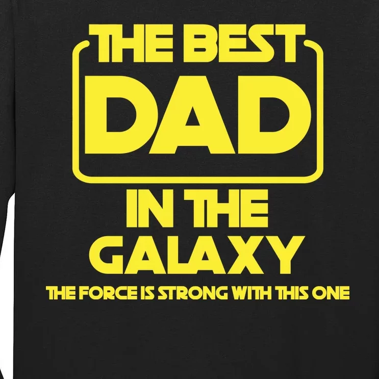 Best In The Galaxy The Force Is Strong With This One Tall Long Sleeve T-Shirt