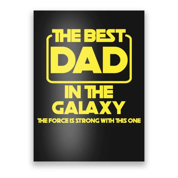 Best In The Galaxy The Force Is Strong With This One Poster