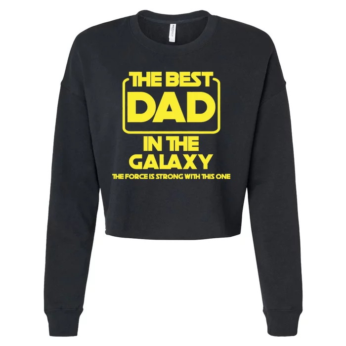 Best In The Galaxy The Force Is Strong With This One Cropped Pullover Crew