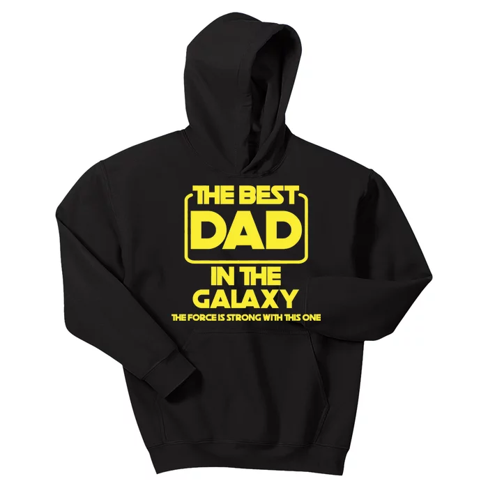 Best In The Galaxy The Force Is Strong With This One Kids Hoodie