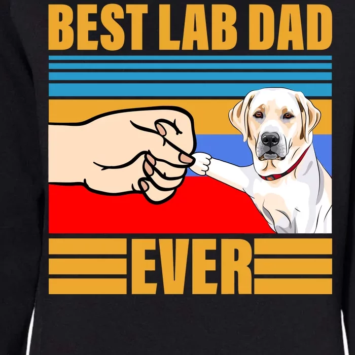 Best Lab Dad Ever Womens California Wash Sweatshirt