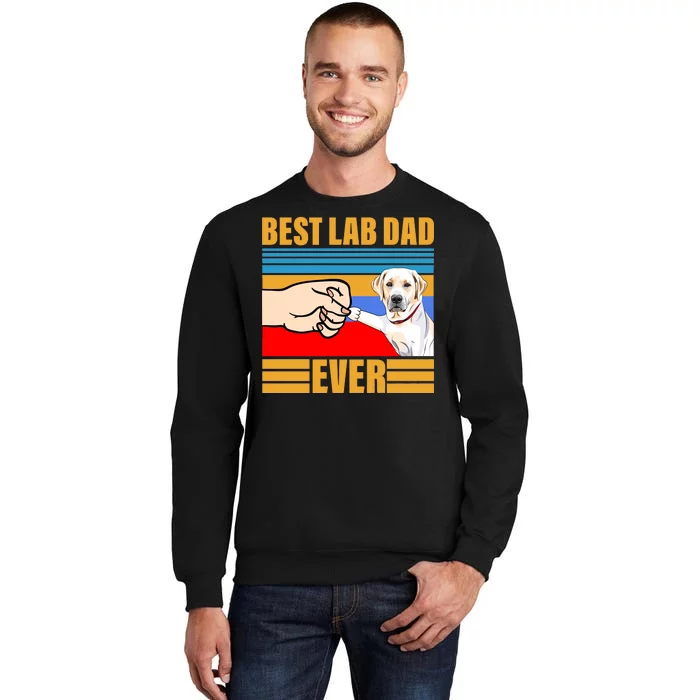 Best Lab Dad Ever Tall Sweatshirt