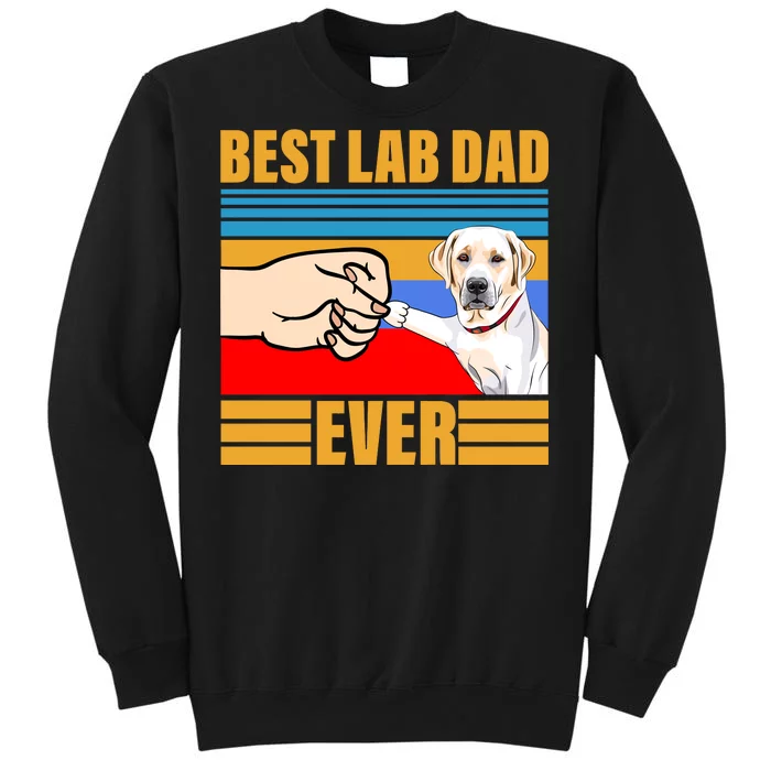 Best Lab Dad Ever Tall Sweatshirt