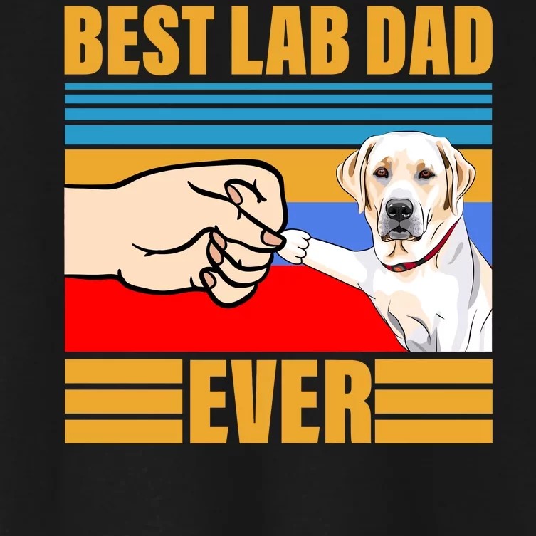 Best Lab Dad Ever Women's Crop Top Tee