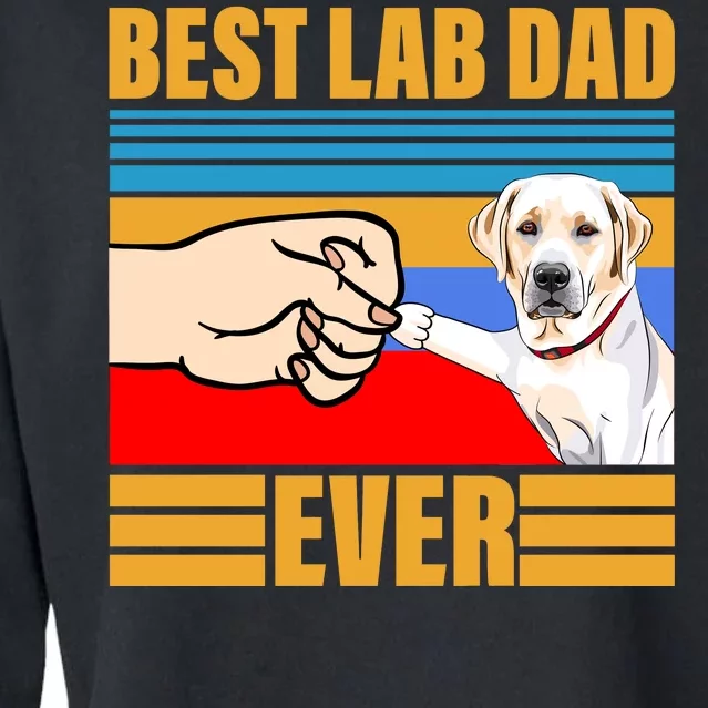 Best Lab Dad Ever Cropped Pullover Crew