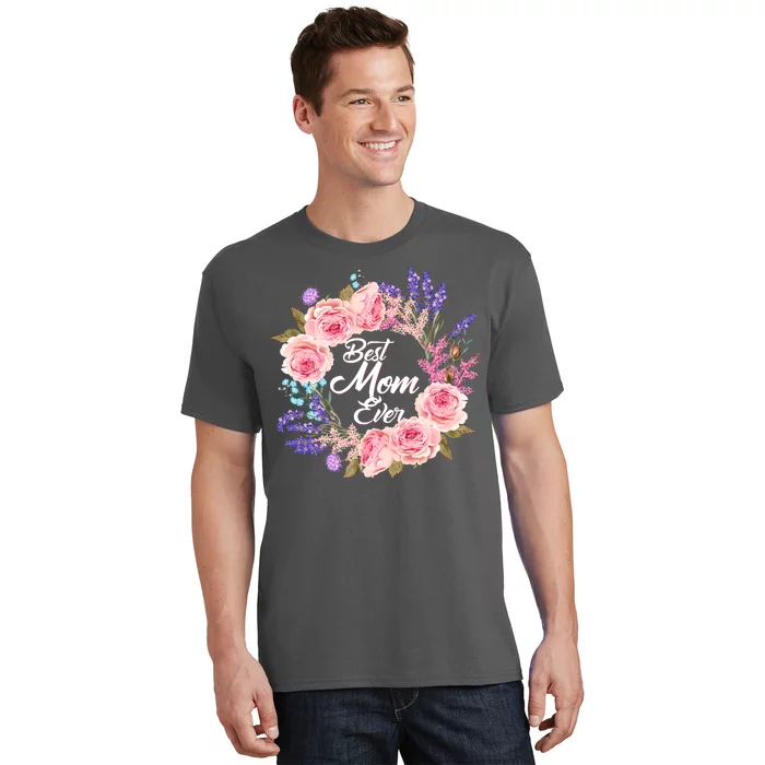 Best Mom Ever Flower Wreath T-Shirt