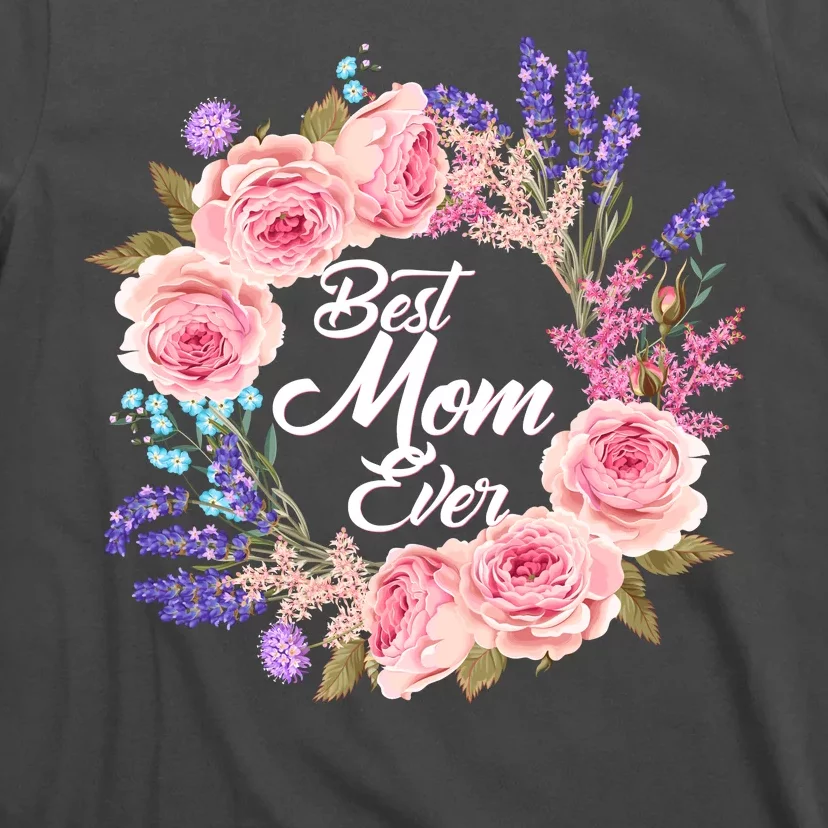 Best Mom Ever Flower Wreath T-Shirt