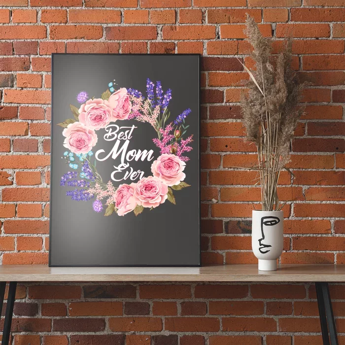 Best Mom Ever Flower Wreath Poster