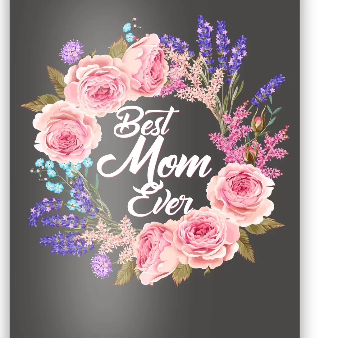 Best Mom Ever Flower Wreath Poster