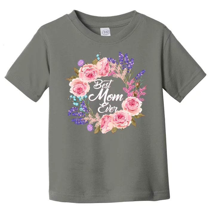 Best Mom Ever Flower Wreath Toddler T-Shirt