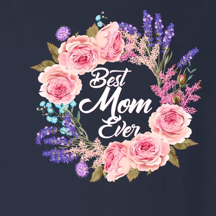 Best Mom Ever Flower Wreath Toddler Long Sleeve Shirt