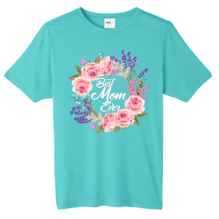 Best Mom Ever Flower Wreath ChromaSoft Performance T-Shirt