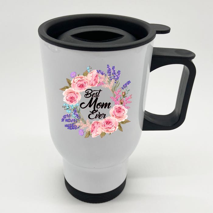 Best Mom Ever Flower Wreath Front & Back Stainless Steel Travel Mug