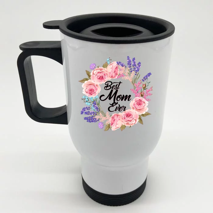 Best Mom Ever Flower Wreath Front & Back Stainless Steel Travel Mug