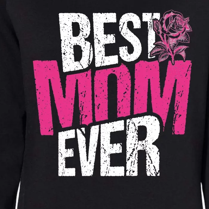 Best Mom Ever Rose Distressed Womens California Wash Sweatshirt