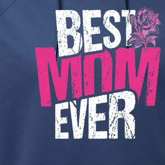 Best Mom Ever Rose Distressed Performance Fleece Hoodie