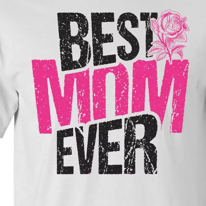 Best Mom Ever Rose Distressed Tall T-Shirt