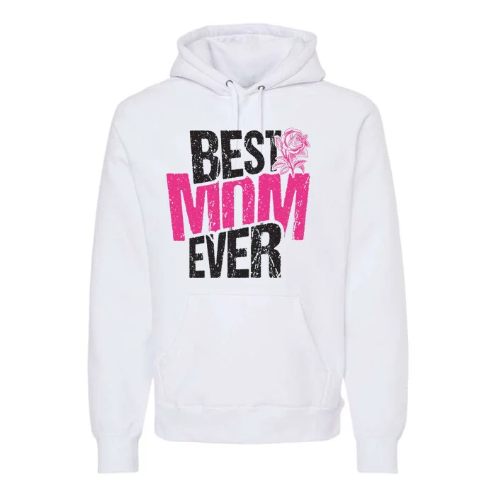 Best Mom Ever Rose Distressed Premium Hoodie