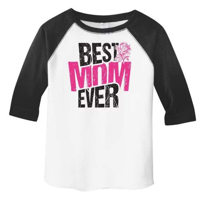 Best Mom Ever Rose Distressed Toddler Fine Jersey T-Shirt