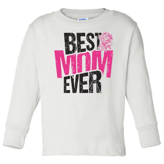 Best Mom Ever Rose Distressed Toddler Long Sleeve Shirt