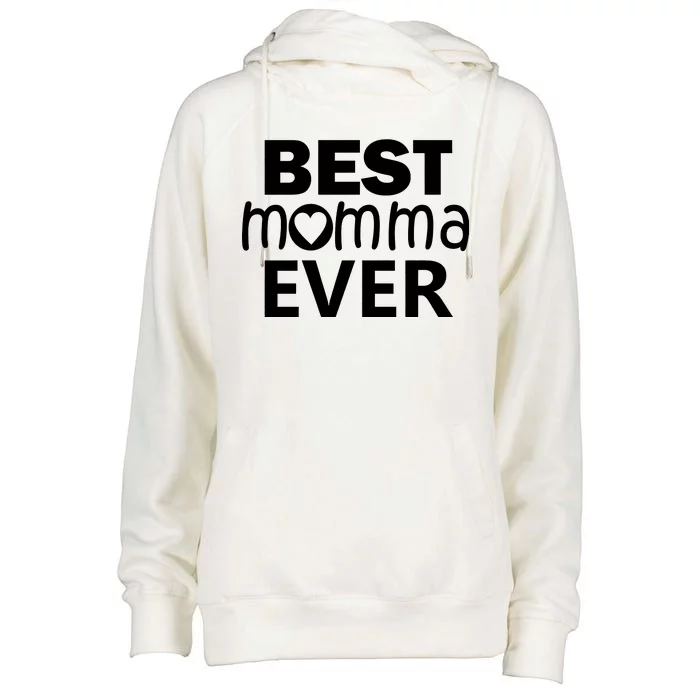 Best Momma Ever Womens Funnel Neck Pullover Hood