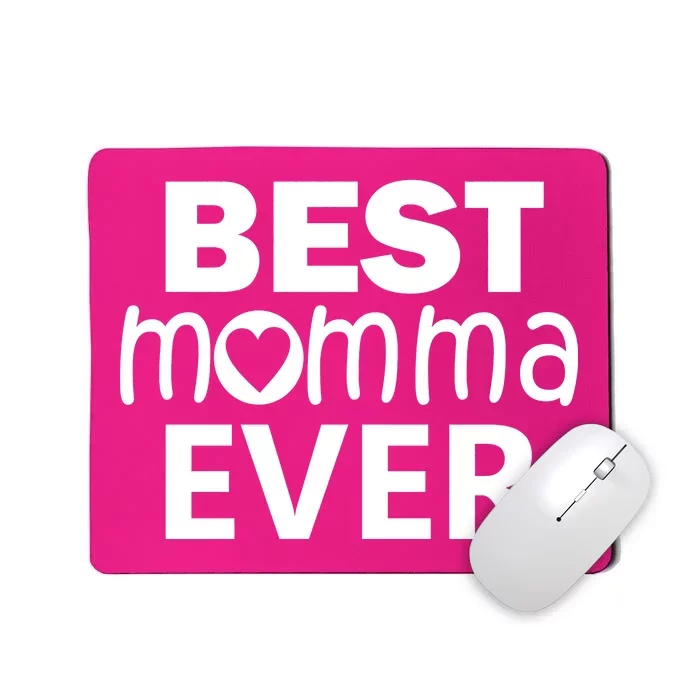 Best Momma Ever Mousepad