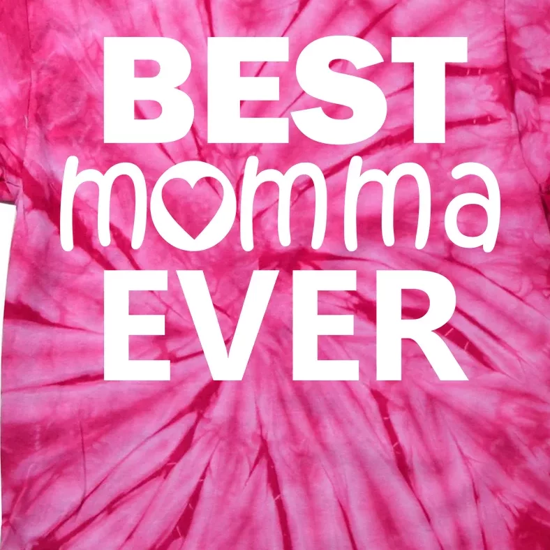 Best Momma Ever Tie-Dye T-Shirt