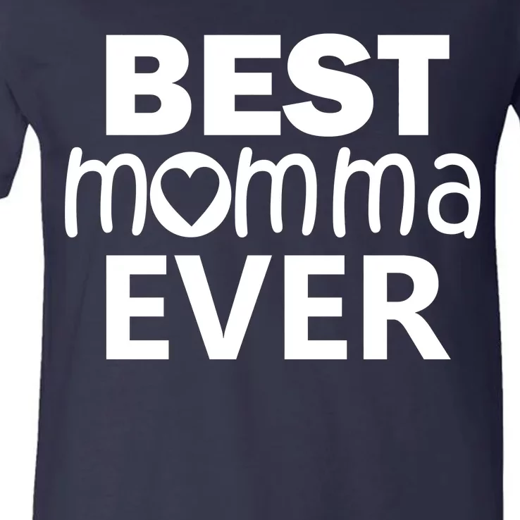 Best Momma Ever V-Neck T-Shirt