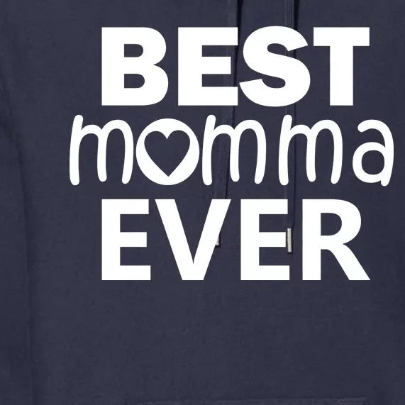 Best Momma Ever Premium Hoodie