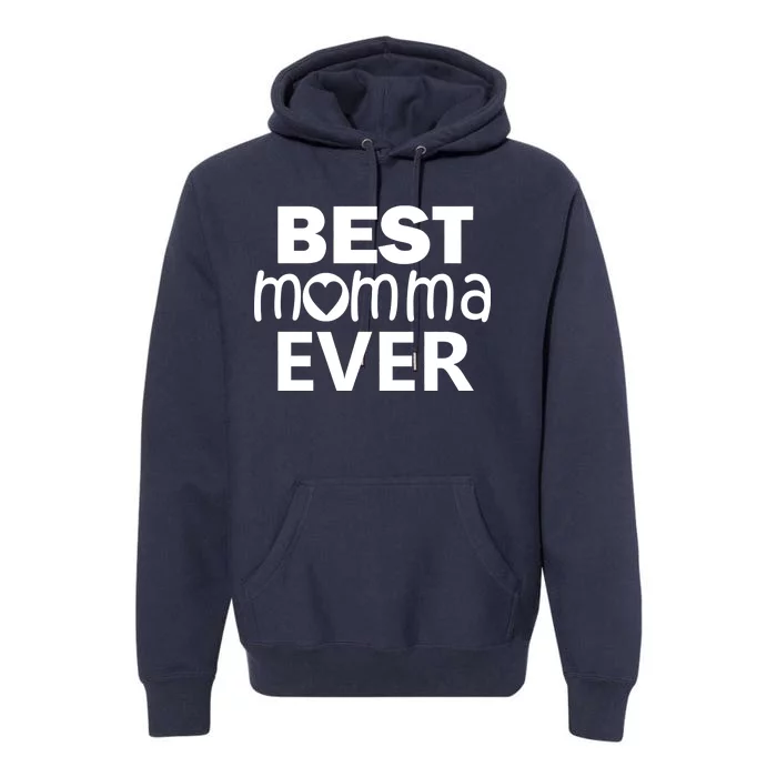 Best Momma Ever Premium Hoodie