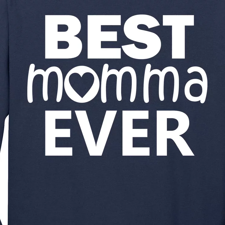 Best Momma Ever Tall Long Sleeve T-Shirt