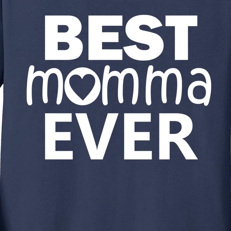 Best Momma Ever Kids Long Sleeve Shirt