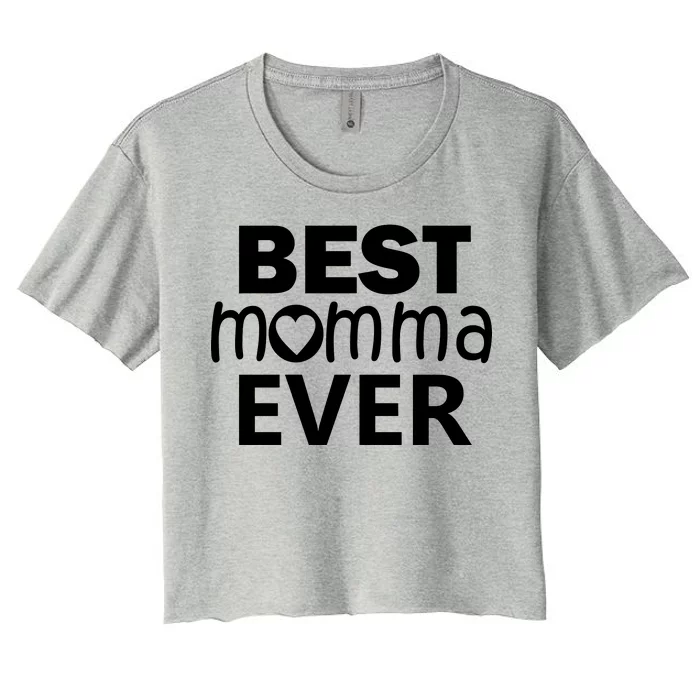 Best Momma Ever Women's Crop Top Tee