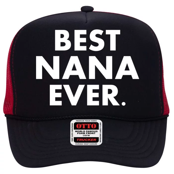 Best Nana Ever High Crown Mesh Trucker Hat