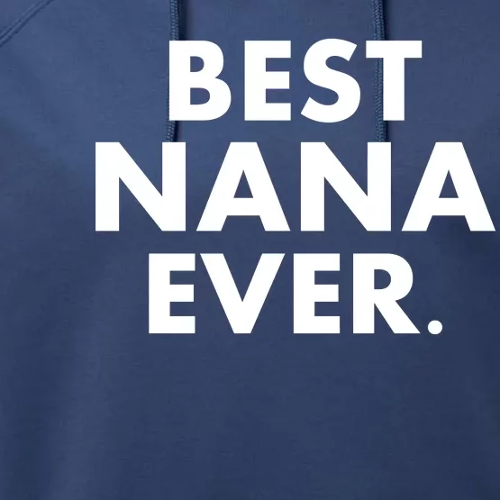 Best Nana Ever Performance Fleece Hoodie