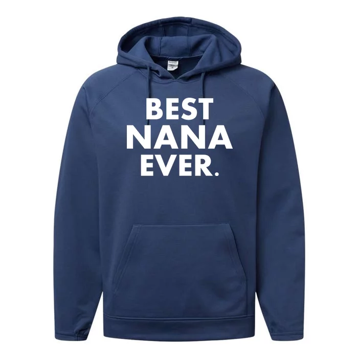 Best Nana Ever Performance Fleece Hoodie